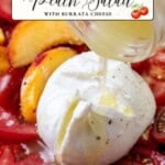 A close-up of a salad featuring fresh peach slices, tomato slices, and burrata cheese, drizzled with dressing. The recipe title and website branding are also visible on the image.